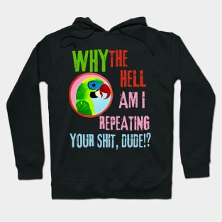 Funny Parrot Quote Hoodie